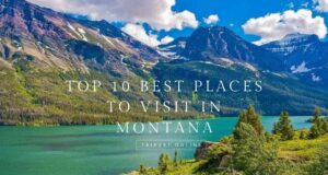 top-10-best-places-to-visit-in-montana-for-stunning-views-and-fun