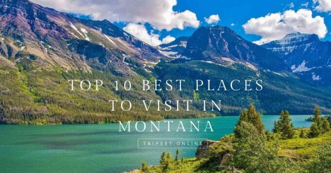 top-10-best-places-to-visit-in-montana-for-stunning-views-and-fun